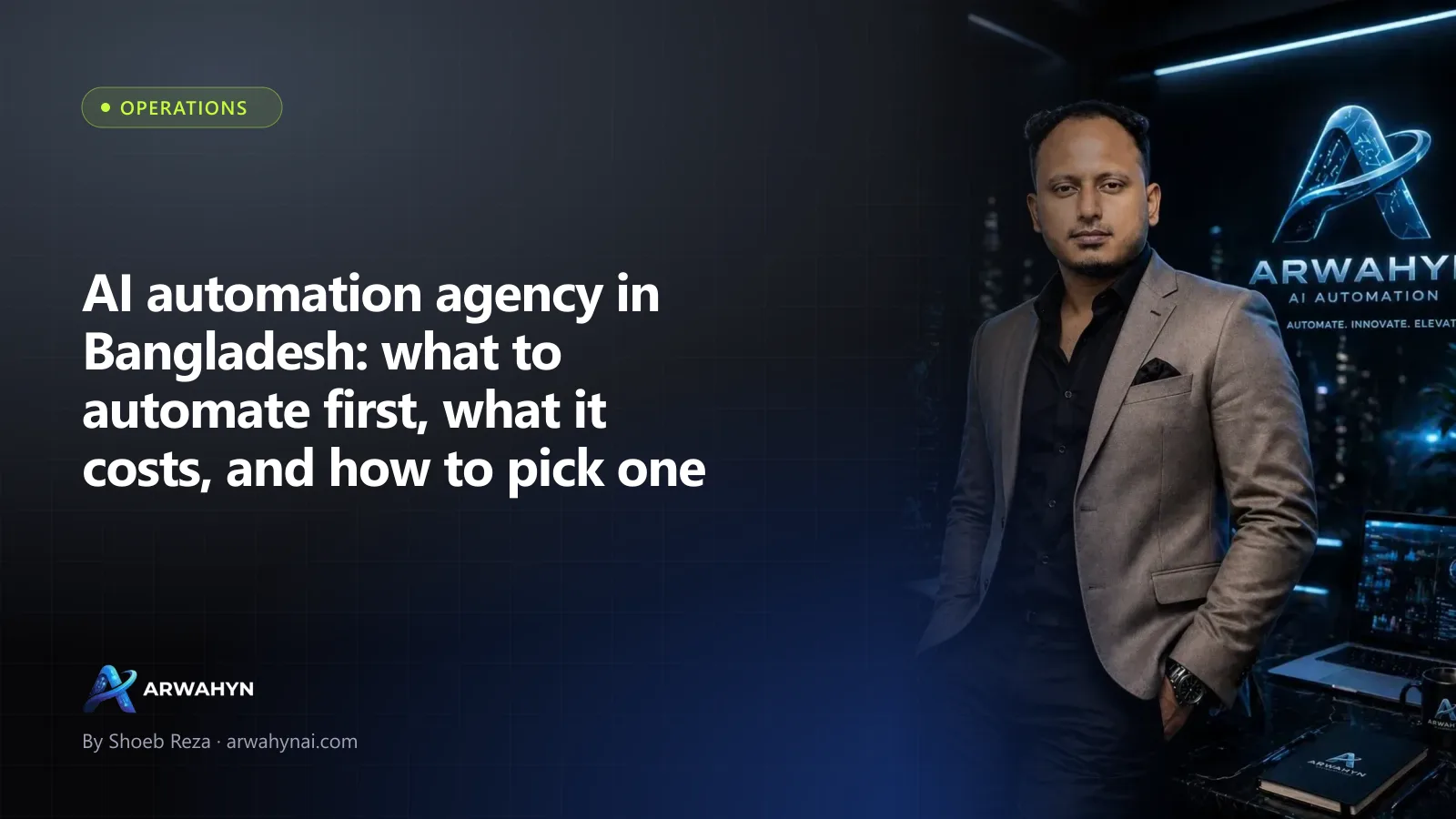 AI automation agency in Bangladesh: what to automate first, what it costs, and how to pick one