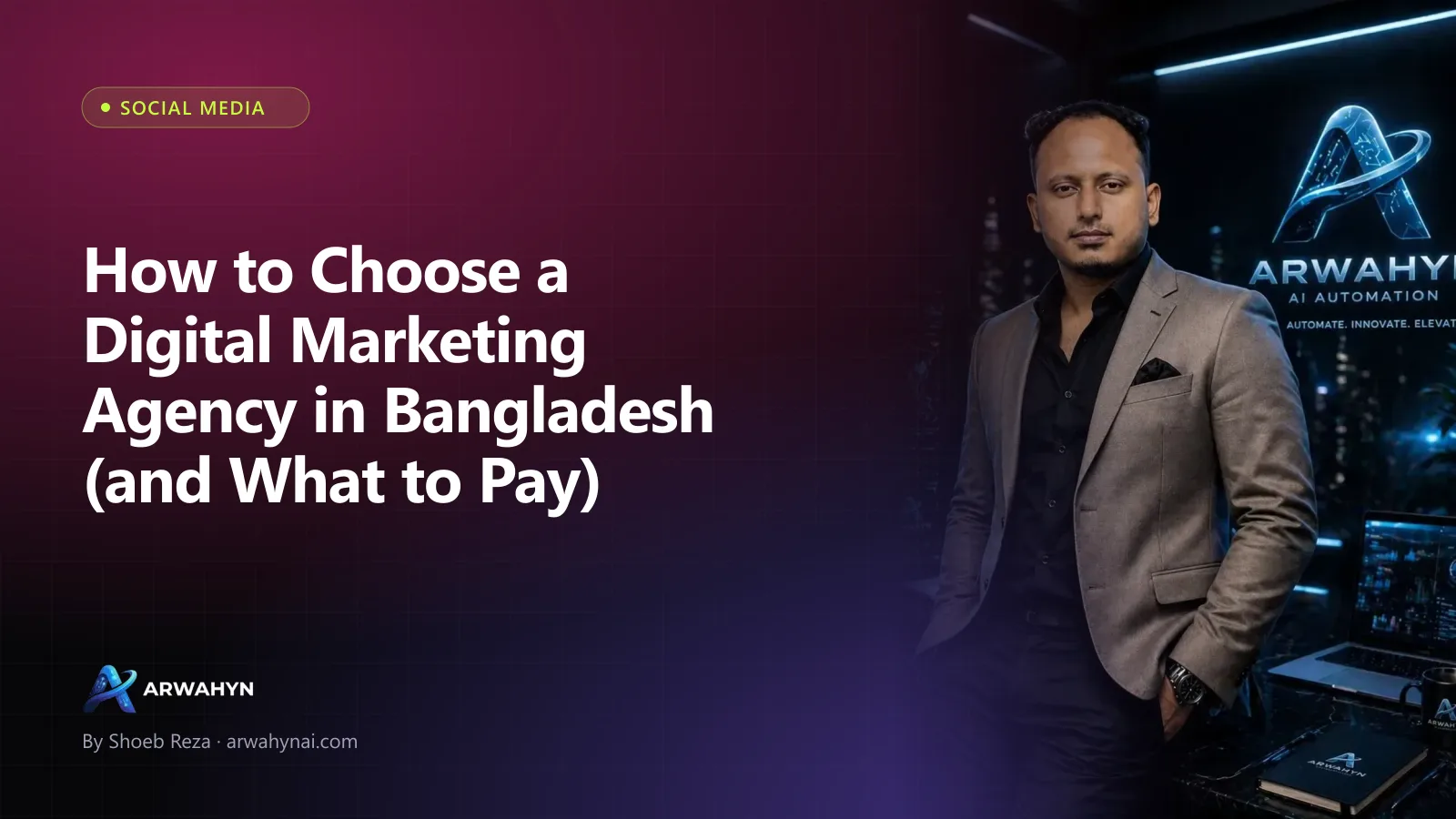 How to Choose a Digital Marketing Agency in Bangladesh (and What to Pay)